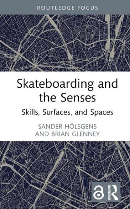 Skateboarding and the Senses, Sander (Leiden University Holsgens ; Brian (Norwich University Glenney - Gebonden - 9781032839721