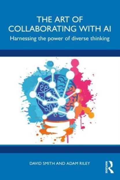 The Art of Collaborating with AI, David VL Smith ; Adam Riley - Paperback - 9781032839851