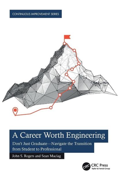 A Career Worth Engineering, John S. Rogers ; Sean Maciag - Paperback - 9781032840017