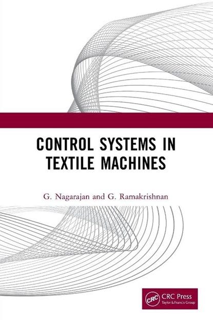 Control Systems in Textile Machines, G. Nagarajan ; G. Ramakrishnan - Paperback - 9781032840673
