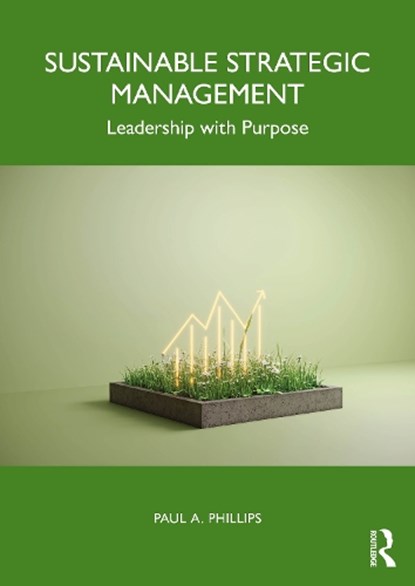 Sustainable Strategic Management, Paul A. (University of Kent Phillips - Paperback - 9781032844503