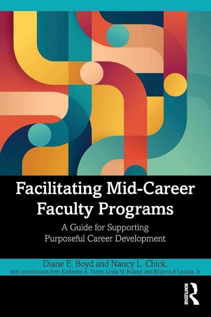 Facilitating Mid-Career Faculty Programs, Diane E. Boyd ; Nancy L. Chick - Paperback - 9781032844619