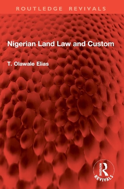 Nigerian Land Law and Custom, T. Olawale Elias - Paperback - 9781032846163
