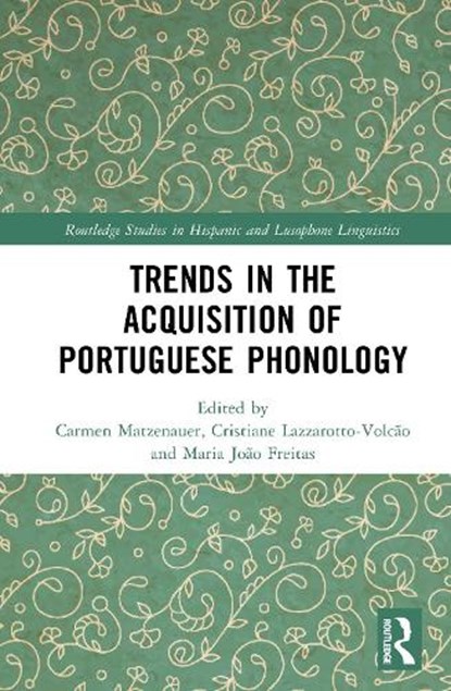 Trends in the Acquisition of Portuguese Phonology, Carmen Matzenauer ; Cristiane Lazzarotto-Volcao ; Maria Joao Freitas - Gebonden - 9781032846989