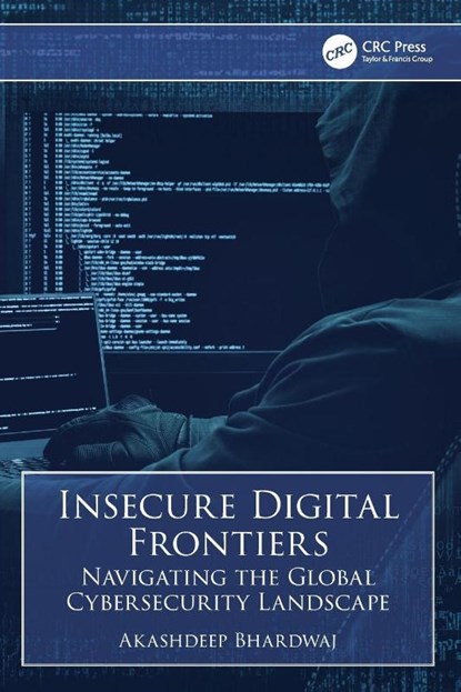 Insecure Digital Frontiers, Akashdeep (University of Petroleum and Energy Studies) Bhardwaj - Paperback - 9781032848655