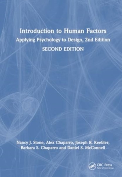 Introduction to Human Factors, Nancy J. (Missouri S&T) Stone ; Alex (Embry-Riddle Aeronautical Uni) Chaparro ; Joseph R. (Embry-Riddle Aeronautical Uni) Keebler ; Barbara S. (Embry-Riddle Aeronautical Uni.) Chaparro - Gebonden - 9781032848853