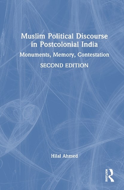 Muslim Political Discourse in Postcolonial India, Hilal Ahmed - Gebonden - 9781032849843
