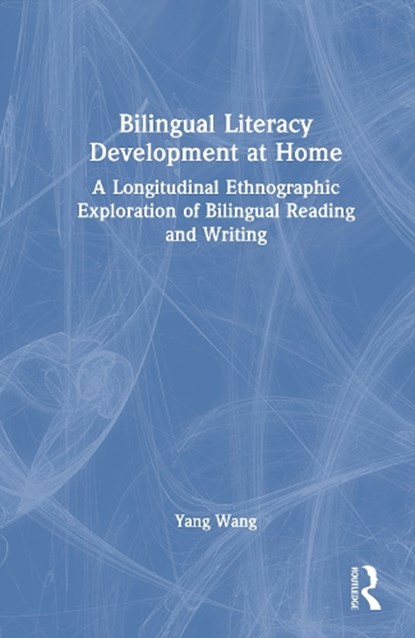 Bilingual Literacy Development at Home, Yang Wang - Gebonden - 9781032852034