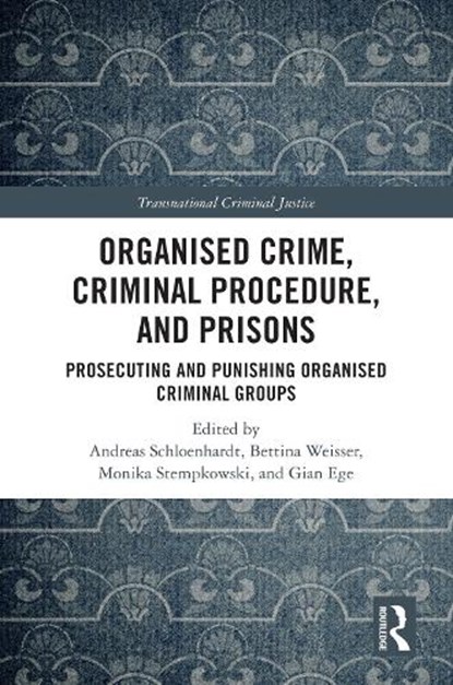 Organised Crime, Criminal Procedure, and Prisons, Andreas Schloenhardt ; Bettina Weißer ; Monika Stempkowski - Gebonden - 9781032852102
