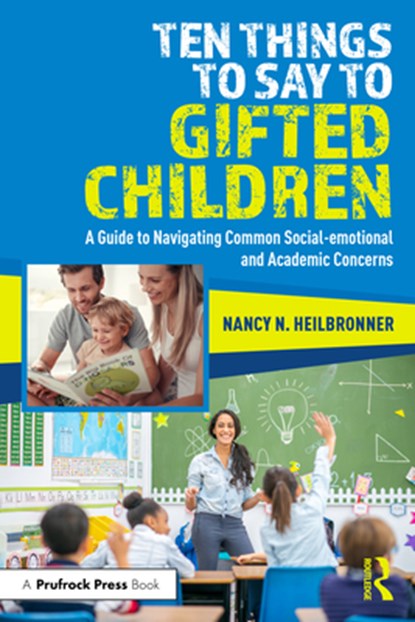 Ten Things to Say to Gifted Children, Nancy Heilbronner - Paperback - 9781032852423