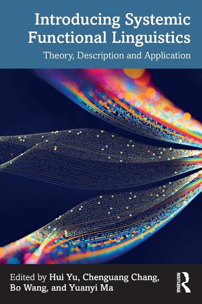 Introducing Systemic Functional Linguistics, Hui Yu ; Chenguang Chang ; Bo Wang - Paperback - 9781032852577