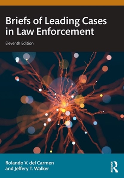 Briefs of Leading Cases in Law Enforcement, Rolando V. (Sam Houston State University del Carmen ; Jeffery T. (University of Arkansas at Little Rock Walker - Paperback - 9781032853505