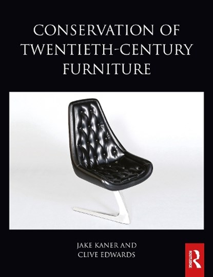 Conservation of Twentieth-Century Furniture, Jake Kaner ; Clive (Loughborough University Edwards - Paperback - 9781032856957