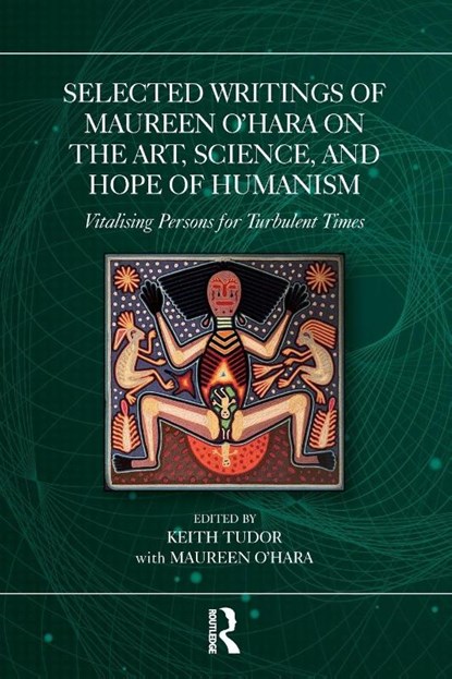 Selected Writings of Maureen O’Hara on the Art, Science, and Hope of Humanism, Keith (Auckland University of Technology Tudor ; Maureen O'Hara - Paperback - 9781032856971