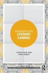 Engagements with Literary Gaming - Tison Pugh ; Lynn Ramey - 9781032865638