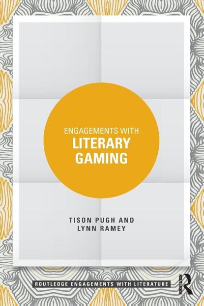 Engagements with Literary Gaming, Tison Pugh ; Lynn Ramey - Paperback - 9781032865638