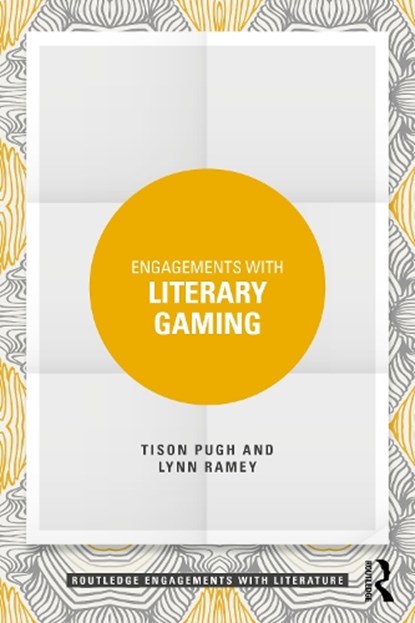 Engagements with Literary Gaming, Tison Pugh ; Lynn Ramey - Paperback - 9781032865638