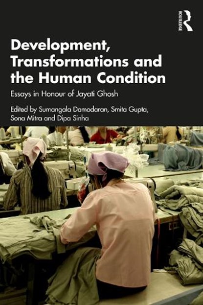 Development, Transformations and the Human Condition, Sumangala Damodaran ; Smita Gupta ; Sona Mitra - Paperback - 9781032866376