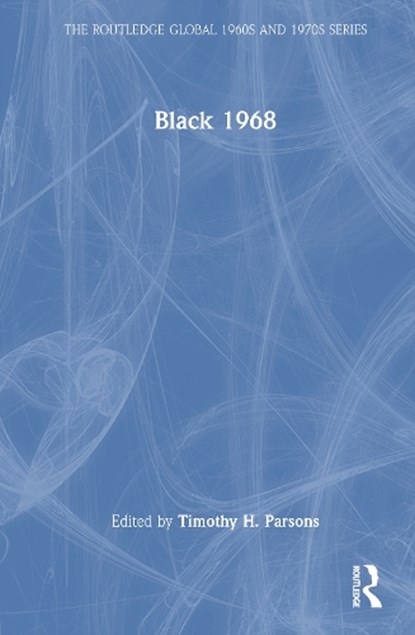 Black 1968, Timothy H. Parsons - Gebonden - 9781032872643