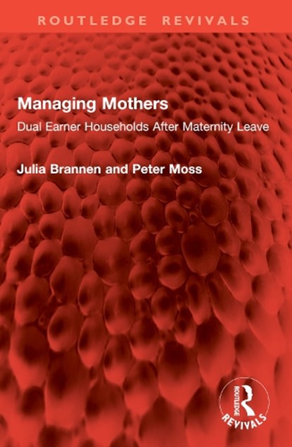 Managing Mothers, Julia Brannen ; Peter Moss - Paperback - 9781032874920
