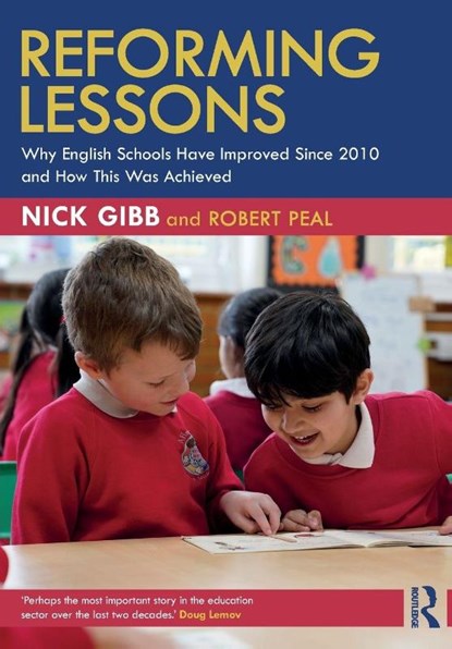 Reforming Lessons: Why English Schools Have Improved Since 2010 and How This Was Achieved, Nick Gibb ; Robert Peal - Paperback - 9781032875941