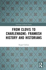 From Clovis to Charlemagne: Frankish History and Historians - Roger Collins - 9781032880525