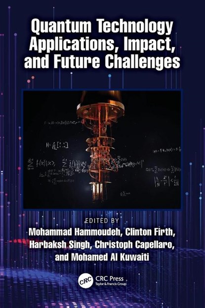Quantum Technology Applications, Impact, and Future Challenges, Mohammad (Manchester Metropolitan University) Hammoudeh ; Clinton M. Firth ; Harbaksh Singh - Paperback - 9781032883267