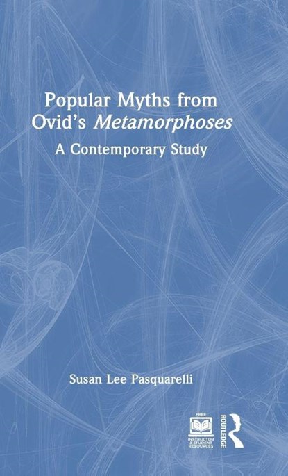 Popular Myths from Ovid’s Metamorphoses, Susan Lee Pasquarelli - Gebonden - 9781032883854
