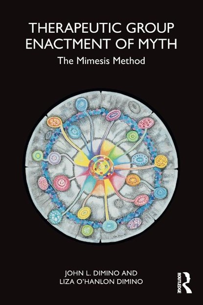 Therapeutic Group Enactment of Myth, John L. (Mimesis Center DiMino ; Liza (Mimesis Center O’Hanlon DiMino - Paperback - 9781032885575