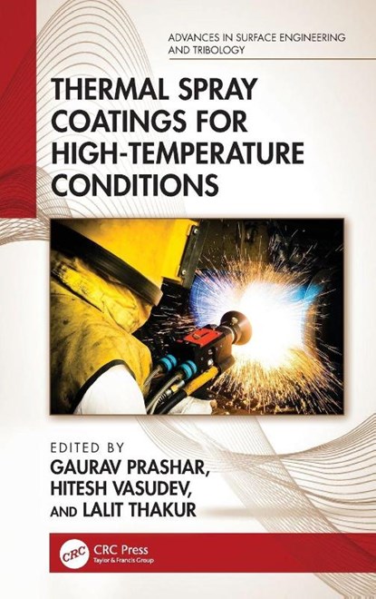 Thermal Spray Coatings for High-Temperature Conditions, Gaurav (Rayat Bahra Institute of Engineering and Nano-Technology Prashar ; Hitesh (LPU Vasudev ; Lalit (NIT Kurukshetra Thakur - Gebonden - 9781032894614