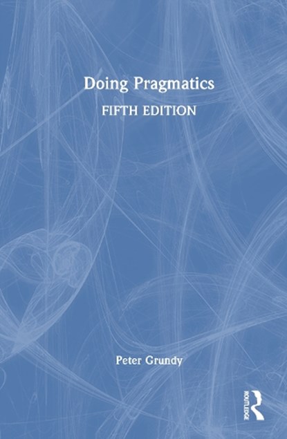 Doing Pragmatics, Peter (Professor Emeritus Grundy - Gebonden - 9781032896120