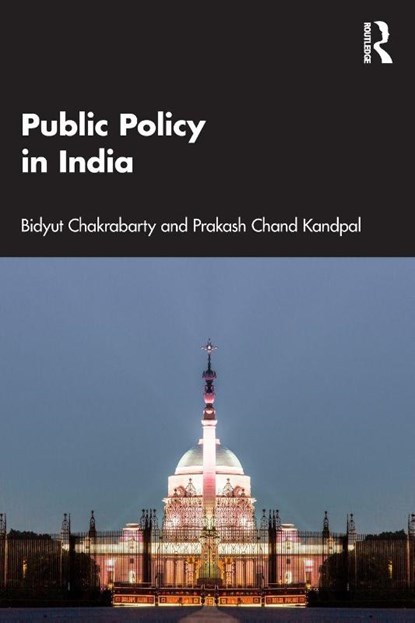 Public Policy in India, Bidyut (Delhi University Chakrabarty ; Prakash Chand (Jawaharlal Nehru University Kandpal - Paperback - 9781032896250