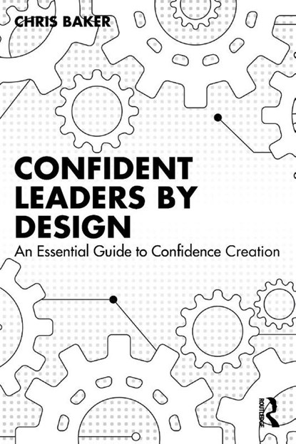 Confident Leaders By Design, Chris Baker - Paperback - 9781032897172