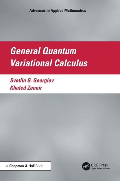 General Quantum Variational Calculus, Svetlin G. Georgiev ; Khaled (Qassim University) Zennir - Paperback - 9781032900698