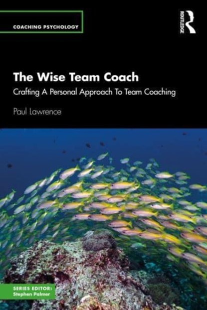 The Wise Team Coach, Paul Lawrence - Paperback - 9781032900834