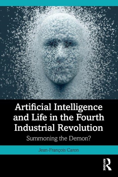 Artificial Intelligence and Life in the Fourth Industrial Revolution, Jean-Francois (Nazarbayev University Caron - Paperback - 9781032901367