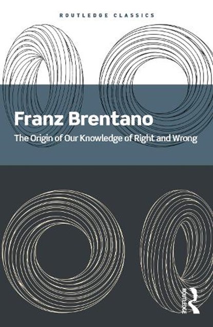 The Origin of Our Knowledge of Right and Wrong, Franz Brentano - Paperback - 9781032901947