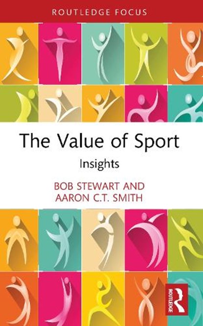 The Value of Sport, Bob (Victoria University Stewart ; Aaron C.T. (University of Newcastle Smith - Paperback - 9781032902913