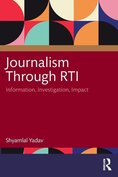 Journalism Through RTI, Shyamlal Yadav - Paperback - 9781032906973
