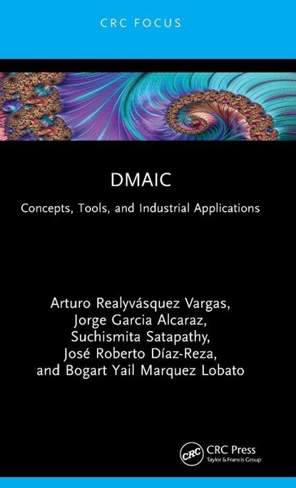 DMAIC, Arturo Realyvasquez Vargas ; Jorge (Autononous University of Ciudad Juarez Garcia Alcaraz ; Suchismita Satapathy ; Jose Roberto Diaz-Reza - Gebonden - 9781032912806