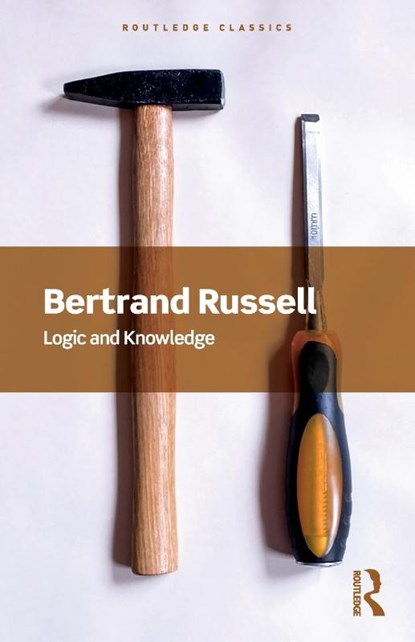 Logic and Knowledge, Bertrand Russell - Paperback - 9781032914862