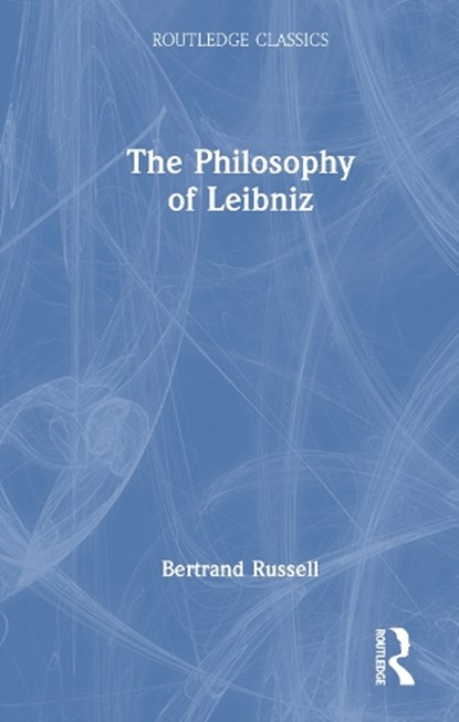 The Philosophy of Leibniz, Bertrand Russell - Gebonden - 9781032914930