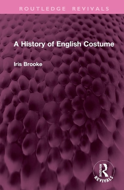 A History of English Costume, Iris Brooke - Gebonden - 9781032915111