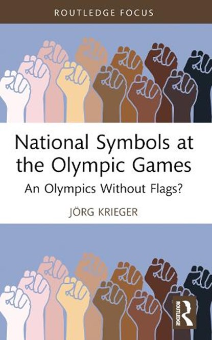 National Symbols at the Olympic Games, Jorg (Aarhus University Krieger - Paperback - 9781032915876