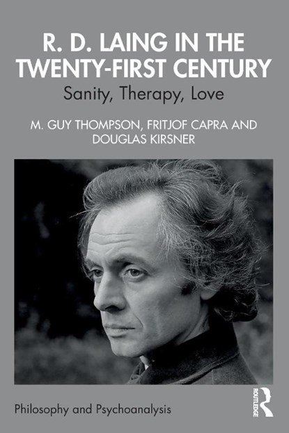 R. D. Laing in the Twenty-First Century, M. Guy Thompson ; Fritjof Capra ; Douglas Kirsner - Paperback - 9781032916323