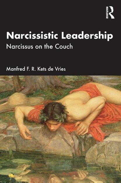 Narcissistic Leadership, Manfred F. R. Kets de Vries - Paperback - 9781032935539