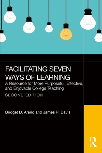 Facilitating Seven Ways of Learning, Bridget D. Arend ; James R. Davis - Paperback - 9781032937557