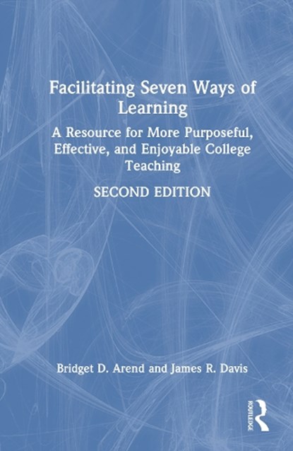 Facilitating Seven Ways of Learning, Bridget D. Arend ; James R. Davis - Gebonden - 9781032937571