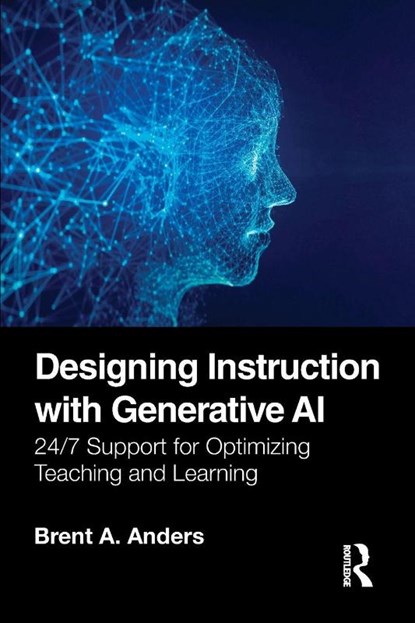 Designing Instruction with Generative AI, Brent A. Anders - Paperback - 9781032939254