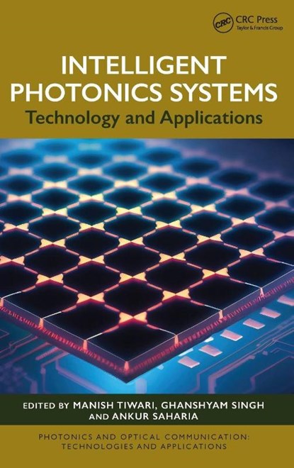 Intelligent Photonics Systems, Manish Tiwari ; Ghanshyam (MNIT Singh ; Ankur Saharia - Gebonden - 9781032939445